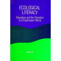 Ecological Literacy: Education and the Transition to a Postmodern World
