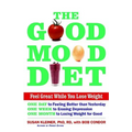 The Good Mood Diet: Feel Great While You Lose Weight