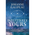 Intuitively Yours: Be into it! Be all that you can be! Journey into health and wealth by making your intuition your Superpower!