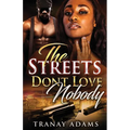 The Streets Don't Love Nobody