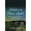 Hidden In Plain Sight: The Underground Railroad in Jackson County
