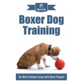 Boxer Dog Training: The Most Common Issues with Boxer Puppies