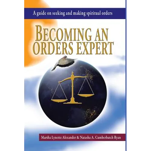 Becoming an Orders Expert: A Guide on Seeking and Making Spiritual Orders