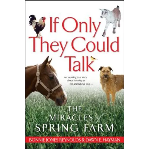 If Only They Could Talk: The Miracles of Spring Farm