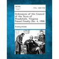 Ordinances of the Council of the Town of Woodstock, Virginia Passed Finally Dec. 4, 1906