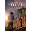 The City of Refuge: God's Gracious Provision for Humanity's Failures and Shortcomings