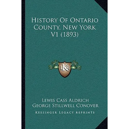 History Of Ontario County, New York V1 (1893)