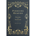 Piercing Heaven: Prayers of the Puritans