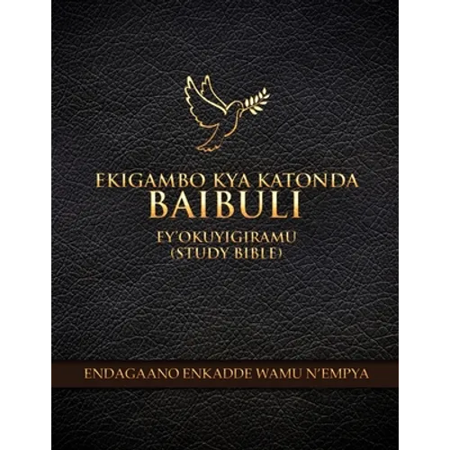 Ekigambo Kya Katonda Baibuli: Ey'okuyigiramu (Study Bible)