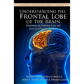 Understanding the Frontal Lobe of the Brain: Fractioning the Prefrontal Lobes and the Associated Executive Functions