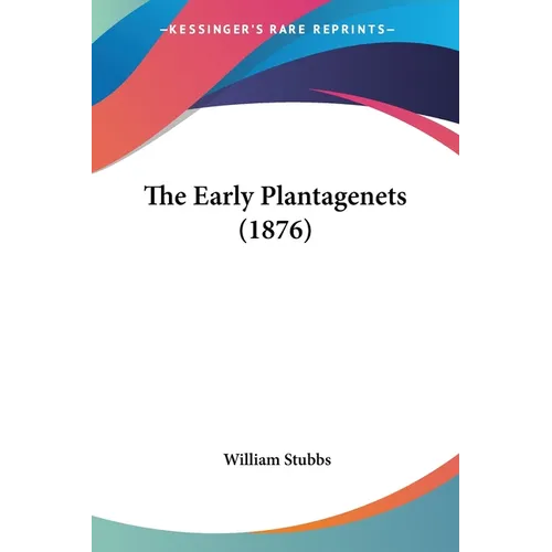 The Early Plantagenets (1876)