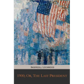 1900; Or, The Last President