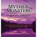 Myths & Monsters of Reston, Virginia: The Phenomenal and Frightening Findings of Dr. Padraigin W. Thalmeus, PDS.