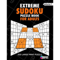 Extreme Sudoku Puzzle Book For Adults: 200 Large Print Puzzles with Answer Designed to Improve Brain Activity & Promote Logical Mind