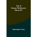 Life of George Washington - Volume 01