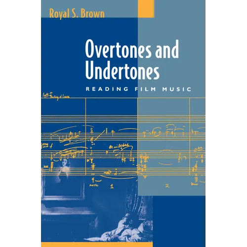 Overtones and Undertones: Reading Film Music