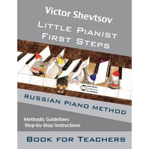 Little Pianist. Book for Teachers.: Russian Piano Method Manual