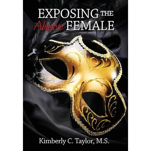 Exposing the Abusive Female