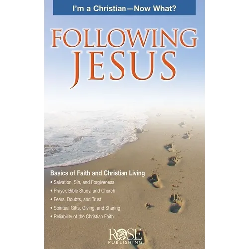 Following Jesus: I'm a Christian--Now What?