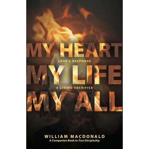 My Heart, My Life, My All: Love's Response, a Living Sacrifice