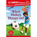 DK Super Readers Pre-Level What Makes Things Go?