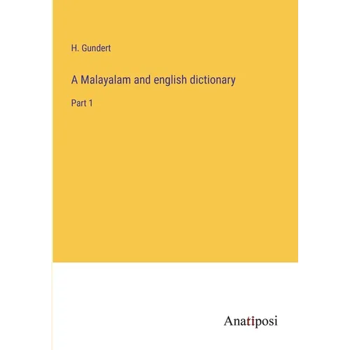A Malayalam and english dictionary: Part 1