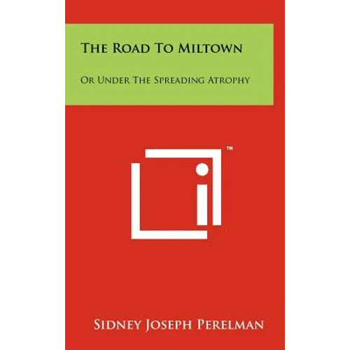 The Road to Miltown: Or Under the Spreading Atrophy