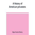 A history of American privateers