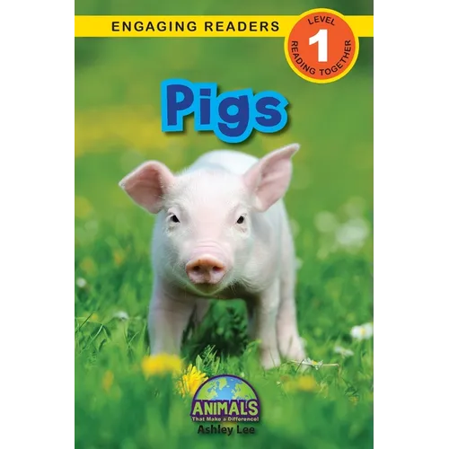 Pigs: Animals That Make a Difference! (Engaging Readers, Level 1)