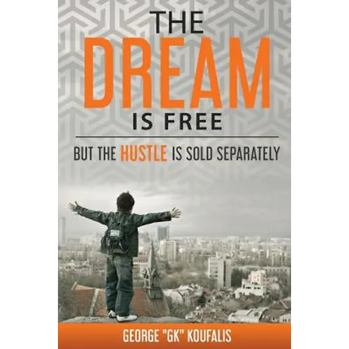 The dream is free but the hustle is sold separately