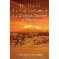 The Use of the Old Testament in a Wesleyan Theology of Mission