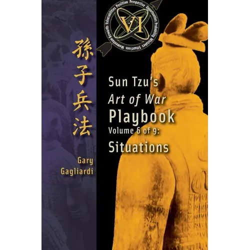 Volume 6: Sun Tzu's Art of War Playbook: Situations