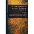 The Chronology of Ancient Kingdoms Amended
