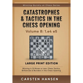 Catastrophes & Tactics in the Chess Opening - Volume 8: 1.e4 e5 - Large Print Edition: Winning in 15 Moves or Less: Chess Tactics, Brilliancies & Blun