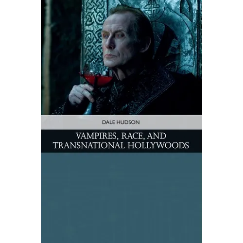 Vampires, Race, and Transnational Hollywoods
