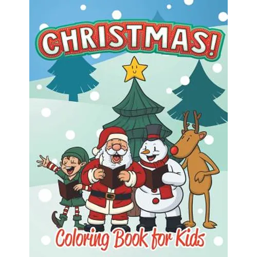 Christmas Coloring Book for Kids (Holiday Coloring Books For Kids 1)