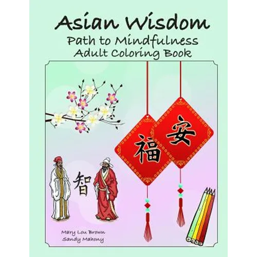 Asian Wisdom: Path to Mindfulness Adult Coloring Book