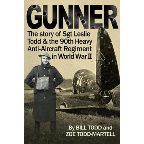 Gunner: Diary of an ordinary soldier from Normandy to Germany