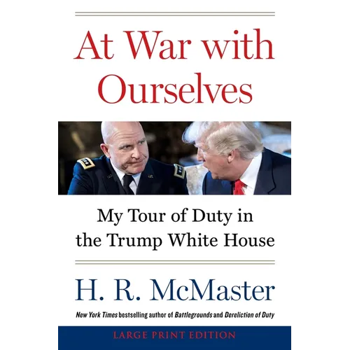 At War with Ourselves: My Tour of Duty in the Trump White House