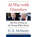 At War with Ourselves: My Tour of Duty in the Trump White House