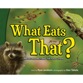 What Eats That?: Predators, Prey, and the Food Chain