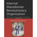Internal Macedonian Revolutionary Organization: IMRO Documentary History