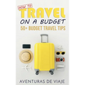 How to Travel on a Budget: 52 Budget Travel Tips