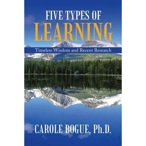 Five Types of Learning: Timeless Wisdom and Recent Research