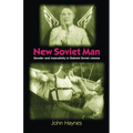 New Soviet Man: Gender and Masculinity in Stalinst Soviet Cinema