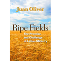 Ripe Fields: The Promise and Challenge of Latino Ministry