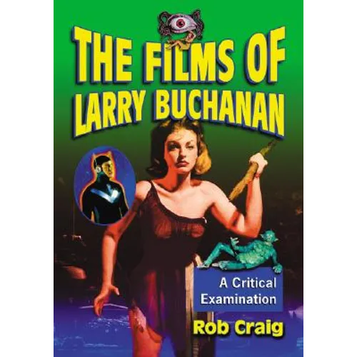 The Films of Larry Buchanan: A Critical Examination