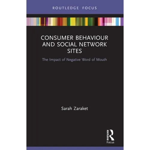 Consumer Behaviour and Social Network Sites: The Impact of Negative Word of Mouth