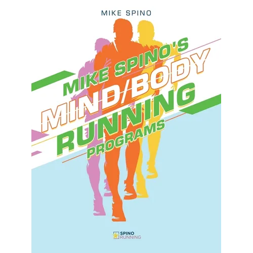 Mike Spino's Mind/Body Running Programs