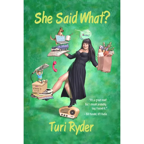 She Said What?: (A Life on the Air)